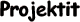 projektit